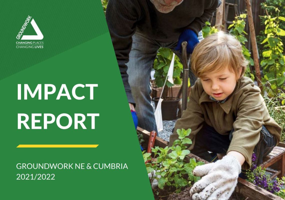 Groundwork NE & Cumbria Annual Impact Report 2021-22