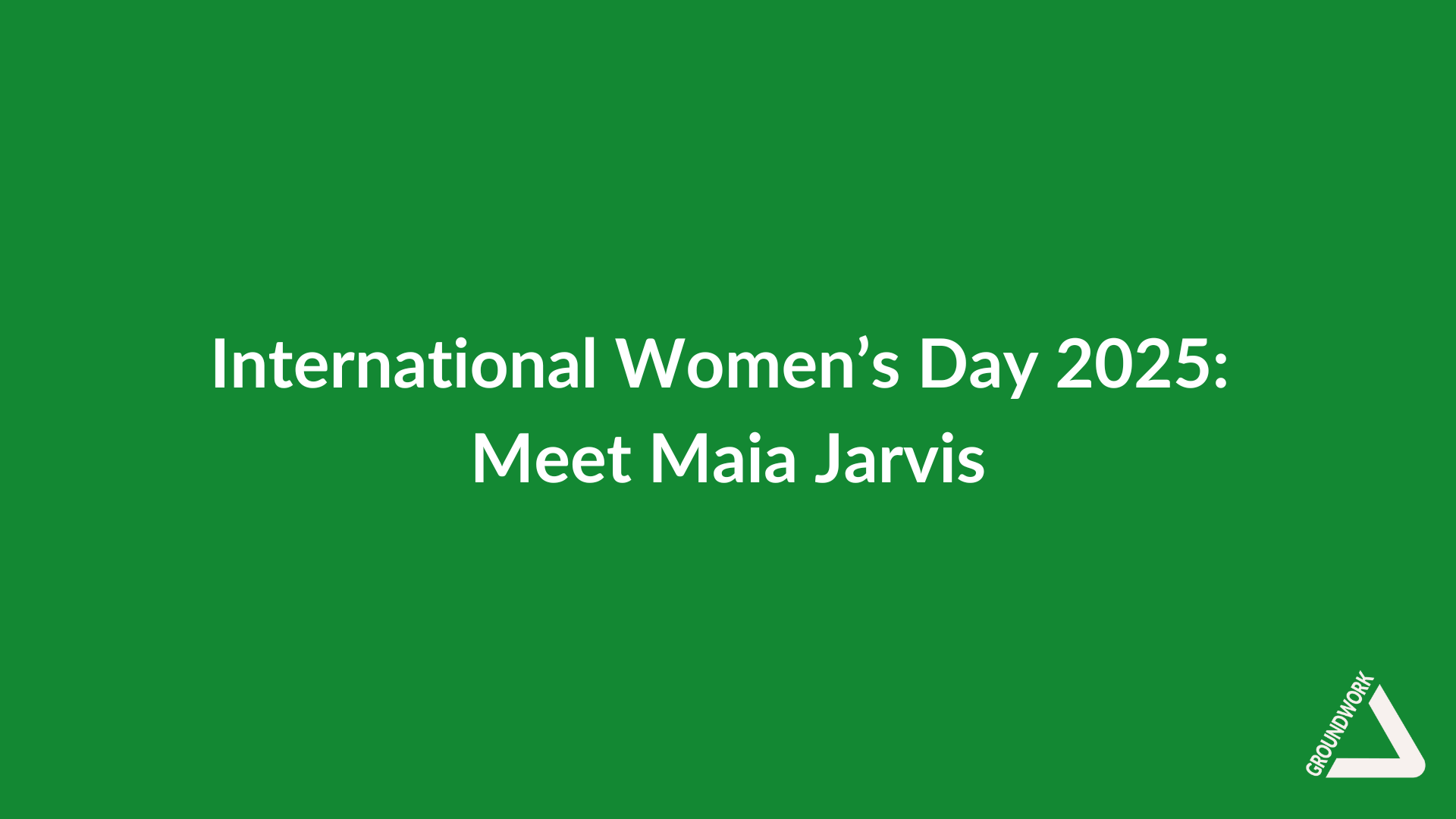BLOG: IWD 2025 – Maia