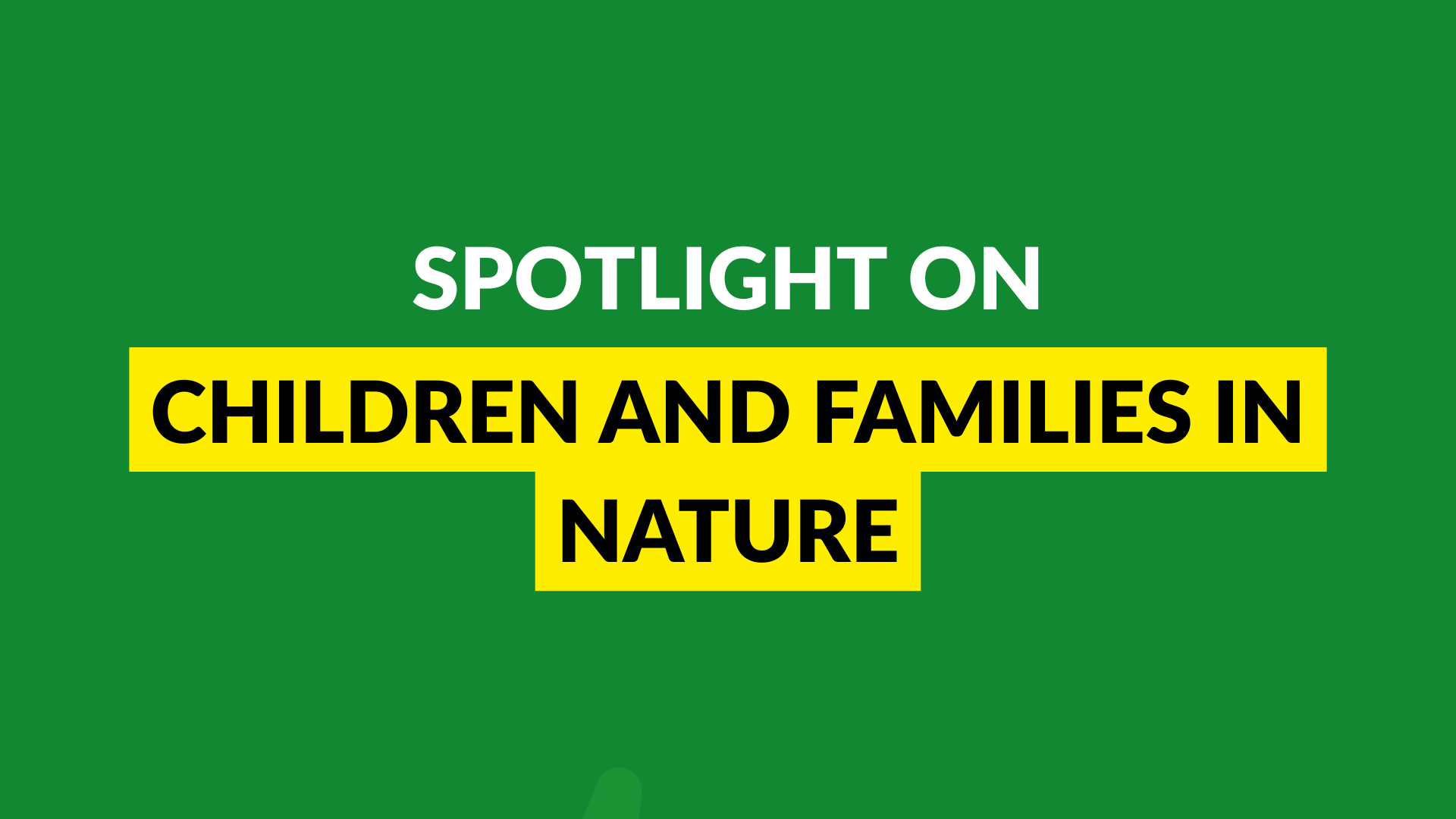 BLOG: Helping children and families thrive through nature