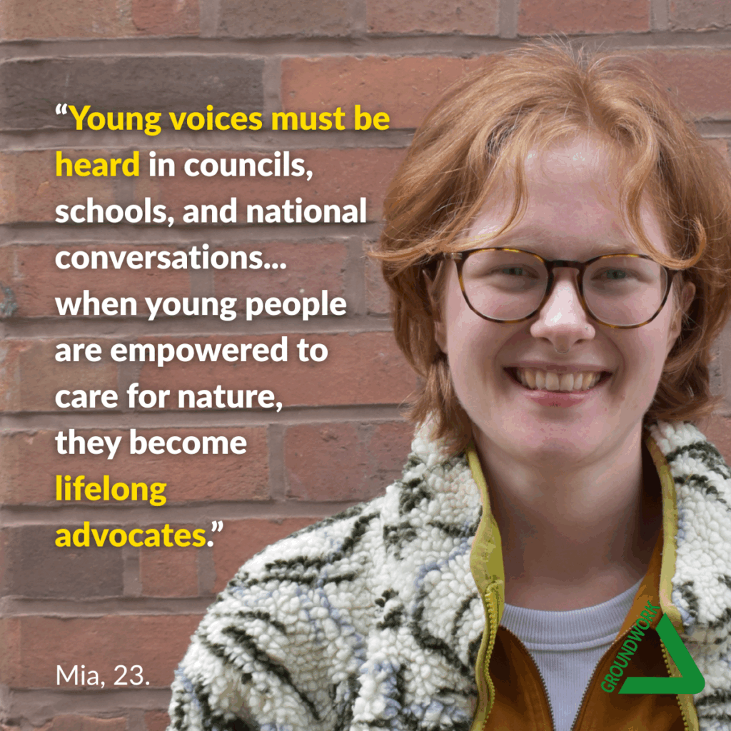 Picture of Mia alongside wording: 'Young voices must be heard in councils, schools, and national conversations... when young people are empowered to care for nature, they become lifelong advocates.'