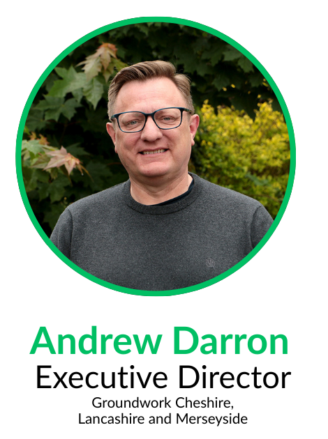 An image of Andrew Darron, Executive Director of Groundwork in Cheshire, Lancashire and Merseyside.